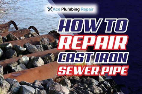 cast iron sewer pipe repair epoxy|How to Repair a Cast Iron Pipe